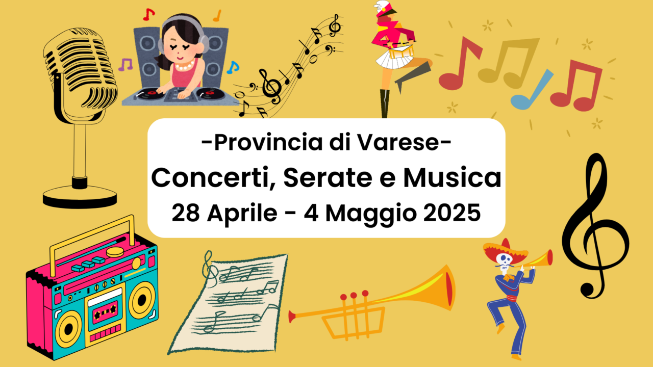 Concerti e Spettacoli in zona Varese dal 28 Aprile al 4 Maggio 2025