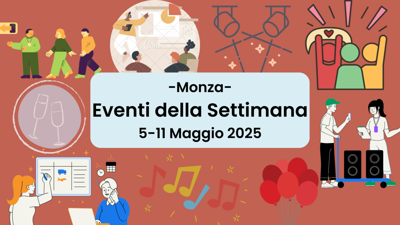 Eventi a Monza dal 5 all’11 Maggio 2025