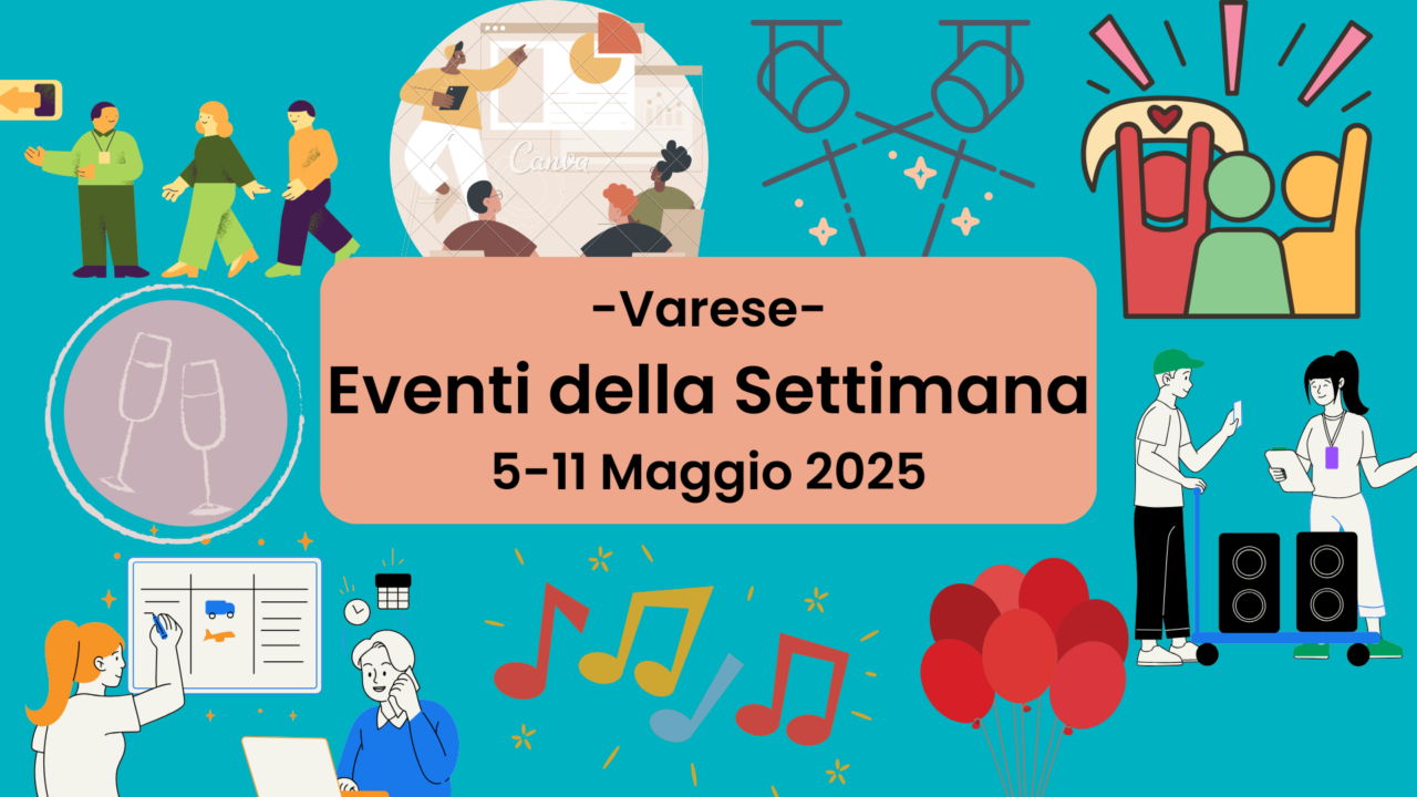 Eventi a Varese dal 5 all’11 Maggio 2025