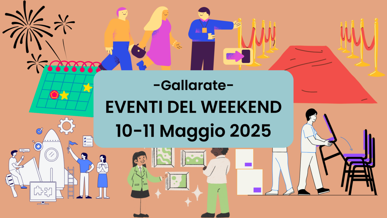 Eventi a Gallarate nel Weekend dal 10 all’11 Maggio 2025