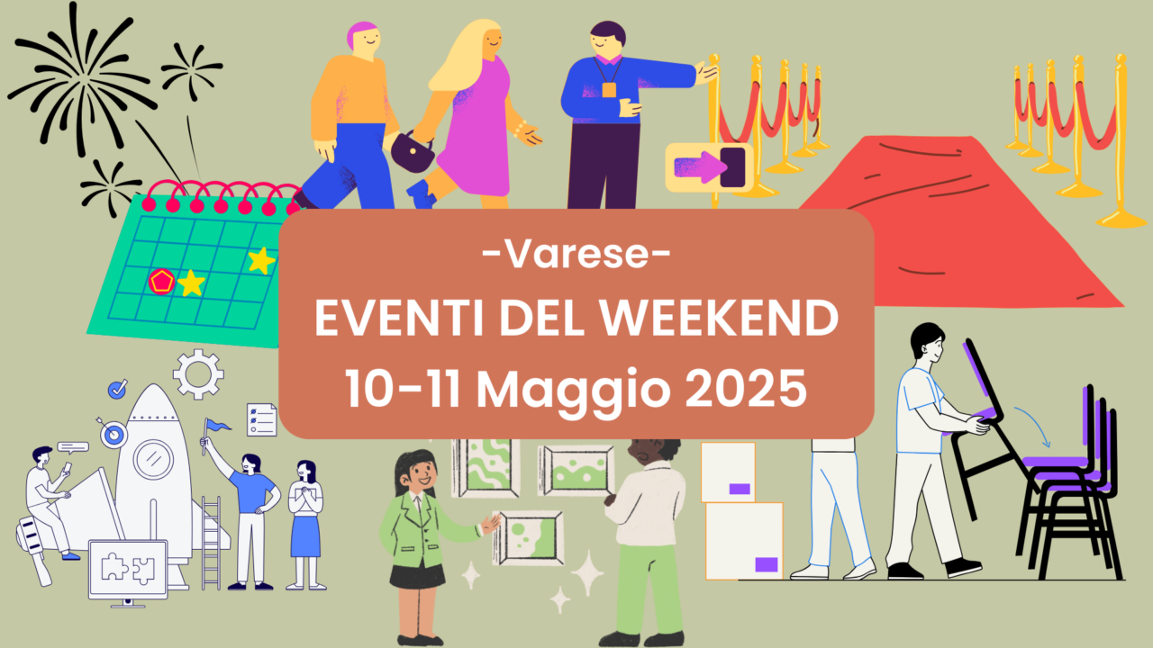 Eventi a Varese nel Weekend dal 10 all’11 Maggio 2025